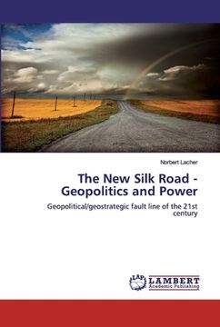 portada The New Silk Road - Geopolitics and Power