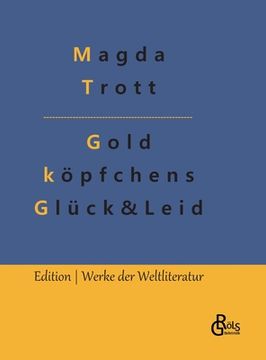 portada Goldköpfchens Glück und Leid (in German)