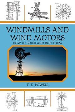 portada Windmills and Wind Motors: How to Build and Run Them (en Inglés)