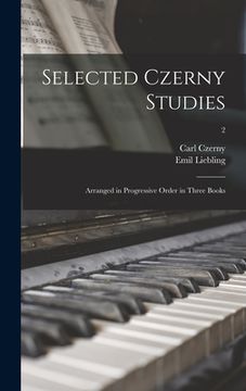 portada Selected Czerny Studies: Arranged in Progressive Order in Three Books; 2