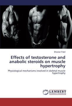 portada Effects of testosterone and anabolic steroids on muscle hypertrophy: Physiological mechanisms involved in skeletal muscle hypertrophy