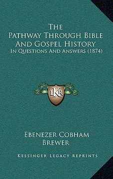 portada the pathway through bible and gospel history: in questions and answers (1874)