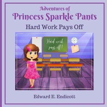 portada Adventures of Princess Sparkle Pants: Hard Work Pays Off (en Inglés)