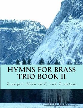 portada Hymns For Brass Trio Book II: Trumpet, Horn in F, Trombone (en Inglés)
