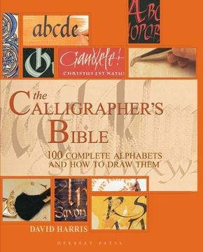 portada The Calligrapher's Bible: 100 Complete Alphabets and how to Draw Them (in English)