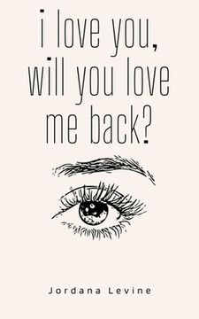 portada i love you, will you love me back? (en Inglés)