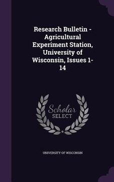 portada Research Bulletin - Agricultural Experiment Station, University of Wisconsin, Issues 1-14