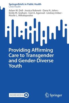 portada Providing Affirming Care to Transgender and Gender-Diverse Youth (en Inglés)
