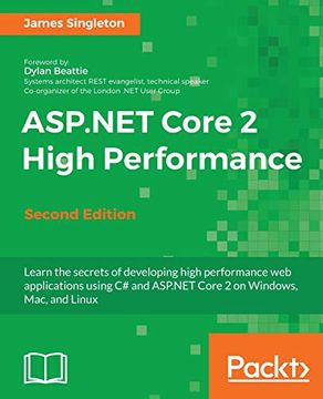 portada Asp. Net Core 2 High Performance - Second Edition: Learn the Secrets of Developing High Performance web Applications Using c# and Asp. Net Core 2 on Windows, Mac, and Linux 