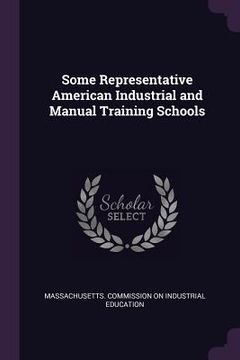portada Some Representative American Industrial and Manual Training Schools (in English)
