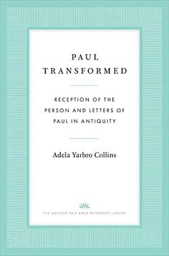 portada Paul Transformed: Reception of the Person and Letters of Paul in Antiquity (The Anchor Yale Bible Reference Library) (in English)
