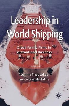 portada Leadership in World Shipping: Greek Family Firms in International Business (en Inglés)