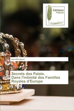 portada Secrets des Palais. Dans l'intimité des Familles Royales d'Europe (in French)