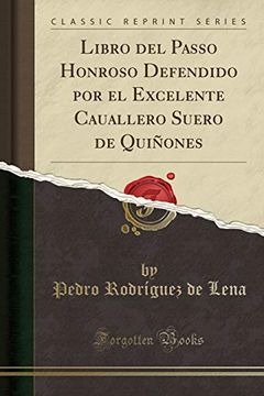 portada Libro del Passo Honroso Defendido por el Excelente Cauallero Suero de Quiñones (Classic Reprint)