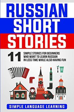 portada Russian Short Stories: 11 Simple Stories for Beginners who Want to Learn Russian in Less Time While Also Having fun 