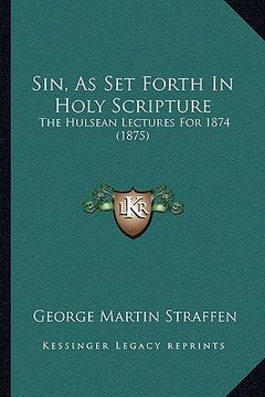 portada sin, as set forth in holy scripture: the hulsean lectures for 1874 (1875)