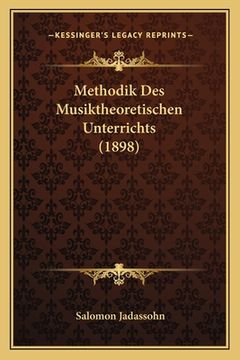 portada Methodik Des Musiktheoretischen Unterrichts (1898) (en Alemán)