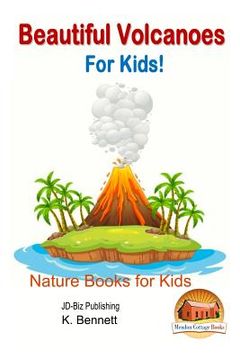 portada Beautiful Volcanoes For Kids! (en Inglés)