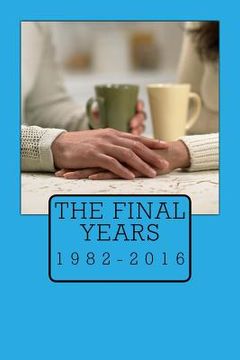 portada The Final Years: 1982-2016 (in English)
