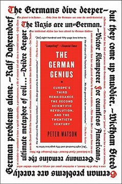 The German Genius: Europe'S Third Renaissance, the Second Scientific Revolution, and the Twentieth Century (en Inglés)
