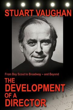 portada From Boy Scout to Broadway -- and Beyond: The Development of a Director (en Inglés)