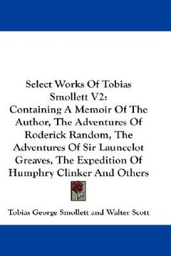 portada select works of tobias smollett v2: containing a memoir of the author, the adventures of roderick random, the adventures of sir launcelot greaves, the