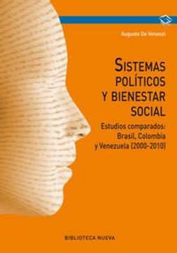 portada Sistemas Políticos Y Bienestar Social: Estudios Comparados: Brasil, Colombia Y Venzuela (2000-2010) (psicologia Universidad)