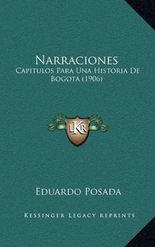 portada Narraciones: Capitulos Para una Historia de Bogota (1906)