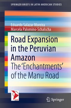portada Road Expansion in the Peruvian Amazon: The 'Enchantments' of the Manu Road (in English)