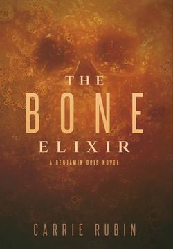 portada The Bone Elixir: A Supernatural Thriller: 3 (Benjamin Oris) 