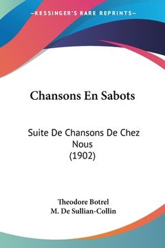 portada Chansons En Sabots: Suite De Chansons De Chez Nous (1902) (en Francés)