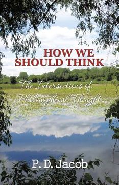 portada How We Should Think: The Intersections of Philosophical Thought (en Inglés)