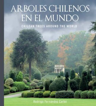 portada Ã Rboles Chilenos en el Mundo: Chilean Trees Around the World (Spanish Edition) (en Inglésespañol)