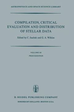 portada Compilation, Critical Evaluation and Distribution of Stellar Data: Proceedings of the International Astronomical Union Colloquium No. 35, Held at Stra (en Inglés)