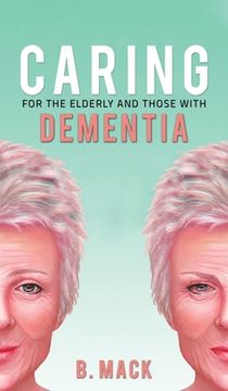 portada Caring for the Elderly and Those With Dementia (en Inglés)