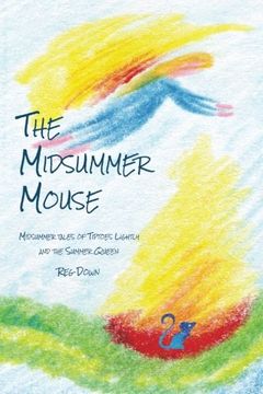 portada The Midsummer Mouse: Midsummer Tales of Tiptoes Lightly and the Summer Queen (en Inglés)