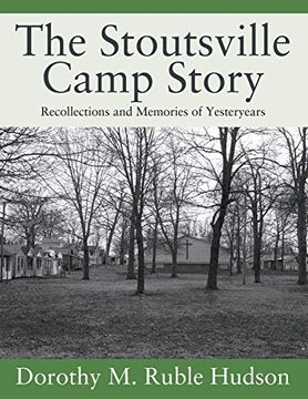 portada The Stoutsville Camp Story: Recollections and Memories of Yesteryears