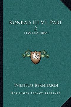 portada Konrad III V1, Part 2: 1138-1145 (1883) (en Alemán)