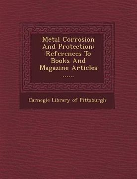 portada Metal Corrosion and Protection: References to Books and Magazine Articles ...... (en Inglés)