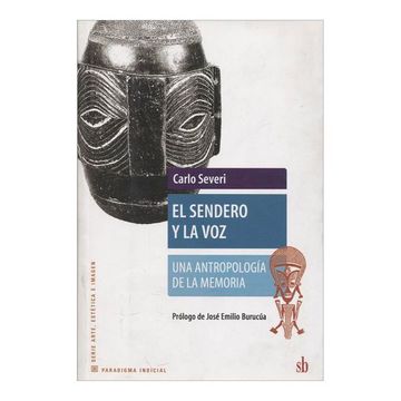 portada El Sendero y la Voz. Una Antropologia de la Memoria (in Spanish)