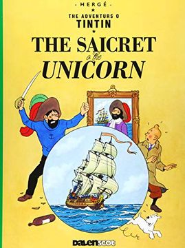 portada The Saicret o the Unicorn (Tintin in Scots) (en Escocés)