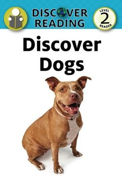 portada Discover Dogs: Level 2 Reader (Discover Reading)