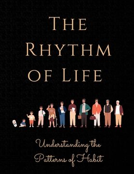 portada The Rhythm of Life: Understanding the Patterns of Habit (en Inglés)