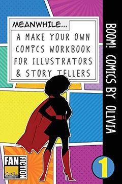 portada Boom! Comics by Olivia: A What Happens Next Comic Book for Budding Illustrators and Story Tellers (Make Your own Comics Workbook) (Volume 1) (en Inglés)