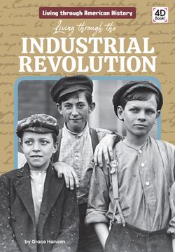 portada Living Through the Industrial Revolution (en Inglés)