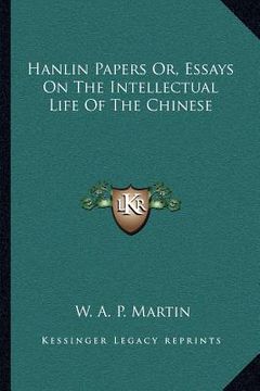 portada hanlin papers or, essays on the intellectual life of the chinese (en Inglés)