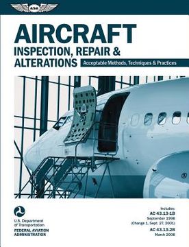 portada aircraft inspection, repair & alterations: acceptable methods, techniques & practices (faa ac 43.13-1b/2b) (en Inglés)