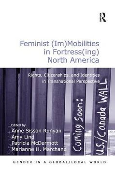 portada Feminist (Im)Mobilities in Fortress(ing) North America: Rights, Citizenships, and Identities in Transnational Perspective (Gender in a Global/Local World)