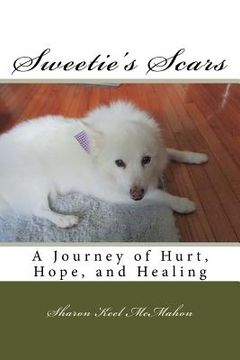 portada Sweetie's Scars: A Journey of Hurt, Hope, and Healing (en Inglés)