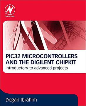 portada Pic32 Microcontrollers and the Digilent Chipkit: Introductory to Advanced Projects (en Inglés)